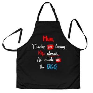 Apron, Mum, Thanks for Loving Me almost as much as the Dog - The TC Shop