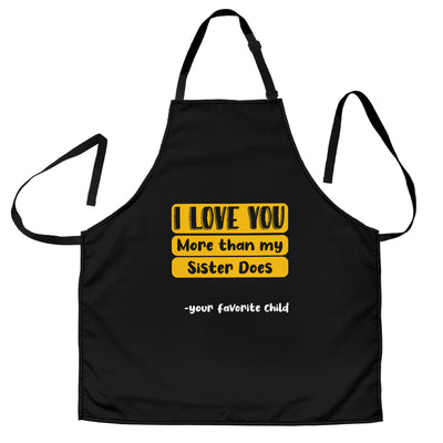 Apron, I love you more than my sister does