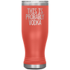 Probably Vodka Boho VacuumTumbler (20 oz) - The TC Shop