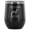 CHIHUAHUA MOM WINE TUMBLER - The TC Shop