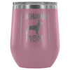 CHIHUAHUA MOM WINE TUMBLER - The TC Shop