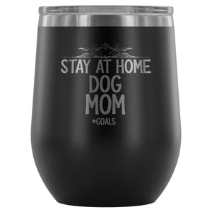 DOG MOM GOALS WINE TUMBLER - The TC Shop